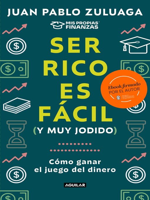 Title details for Ser rico es fácil (y muy jodido) by Juan Pablo Zuluaga - Available